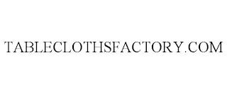 TABLECLOTHSFACTORY.COM trademark