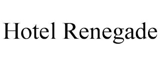 HOTEL RENEGADE trademark