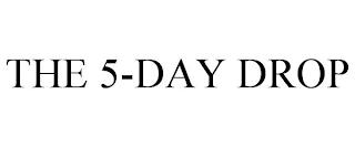 THE 5-DAY DROP trademark