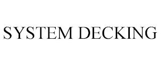 SYSTEM DECKING trademark