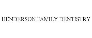 HENDERSON FAMILY DENTISTRY trademark