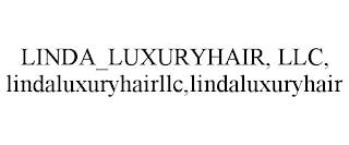 LINDA_LUXURYHAIR, LLC, LINDALUXURYHAIRLLC,LINDALUXURYHAIR trademark