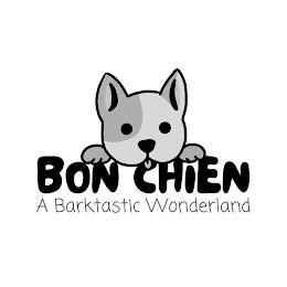 BON CHIEN A BARKTASTIC WONDERLAND trademark