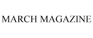 MARCH MAGAZINE trademark