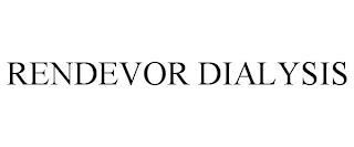 RENDEVOR DIALYSIS trademark