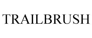 TRAILBRUSH trademark