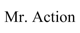 MR. ACTION trademark