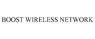 BOOST WIRELESS NETWORK trademark