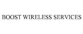 BOOST WIRELESS SERVICES trademark