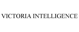 VICTORIA INTELLIGENCE trademark