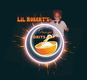 LIL ROBERT'S ORANGE GRITS trademark