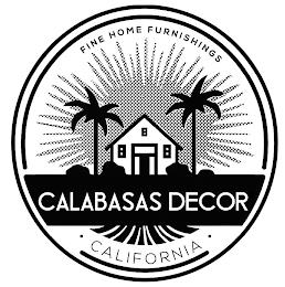 FINE HOME FURNISHINGS CALABASAS DECOR  · CALIFORNIA  · trademark