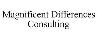 MAGNIFICENT DIFFERENCES CONSULTING trademark