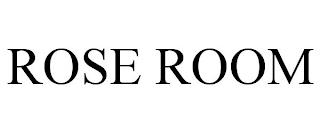 ROSE ROOM trademark