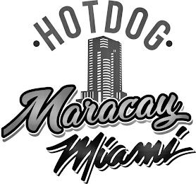 ·HOT DOG· MARACAY MIAMI trademark