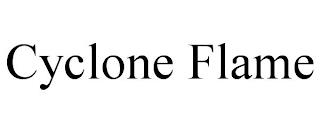 CYCLONE FLAME trademark