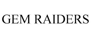 GEM RAIDERS trademark