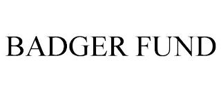 BADGER FUND trademark