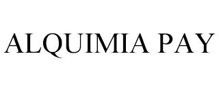 ALQUIMIA PAY trademark