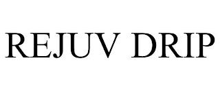 REJUV DRIP trademark