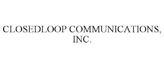 CLOSEDLOOP COMMUNICATIONS, INC. trademark