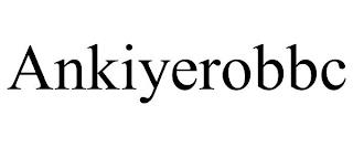 ANKIYEROBBC trademark