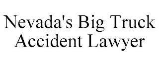 NEVADA'S BIG TRUCK ACCIDENT LAWYER trademark