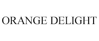 ORANGE DELIGHT trademark