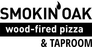 SMOKIN' OAK WOOD-FIRED PIZZA & TAPROOM trademark