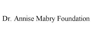 DR. ANNISE MABRY FOUNDATION trademark