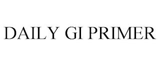 DAILY GI PRIMER trademark