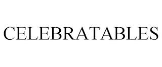 CELEBRATABLES trademark