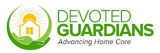 DEVOTED GUARDIANS ADVANCING HOME CARE trademark