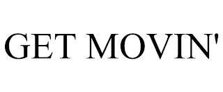 GET MOVIN' trademark