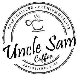 UNCLE SAM COFFEE COFFEE ROAST GRILLED - PREMIUM QUALITY ESTABLISHED 1999PREMIUM QUALITY ESTABLISHED 1999 trademark