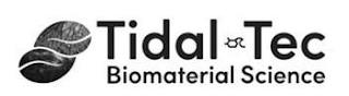 TIDAL-TEC BIOMATERIAL SCIENCE trademark