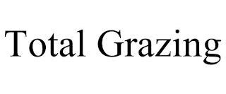 TOTAL GRAZING trademark