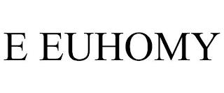 E EUHOMY trademark