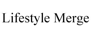 LIFESTYLE MERGE trademark