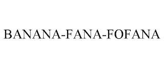 BANANA-FANA-FOFANA trademark