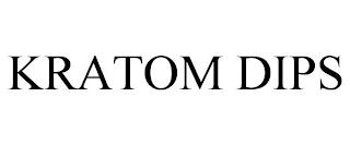 KRATOM DIPS trademark