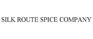 SILK ROUTE SPICE COMPANY trademark