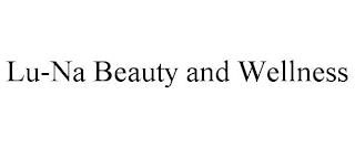 LU-NA BEAUTY AND WELLNESS trademark