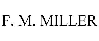 F. M. MILLER trademark