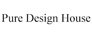 PURE DESIGN HOUSE trademark