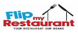 FLIP MY RESTAURANT YOUR RESTAURANT OUR BRAND trademark