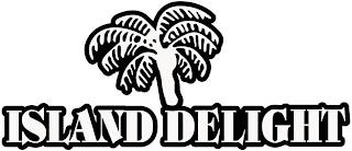 ISLAND DELIGHT trademark