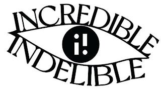 INCREDIBLE ¡! INDELIBLE trademark