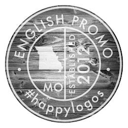 ENGLISH PROMO #HAPPYLOGOS MO ESTABLISHED 2012 2012 trademark