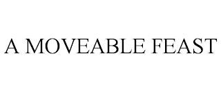 A MOVEABLE FEAST trademark